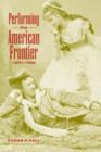 Performing the American Frontier, 1870-1906 - Book