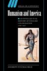 Humanism and America : An Intellectual History of English Colonisation, 1500-1625 - Book