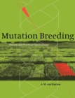 Mutation Breeding : Theory and Practical Applications - Book