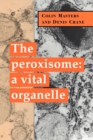 The Peroxisome : A Vital Organelle - Book