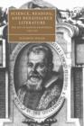 Science, Reading, and Renaissance Literature : The Art of Making Knowledge, 1580-1670 - Book