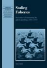 Scaling Fisheries : The Science of Measuring the Effects of Fishing, 1855-1955 - Book