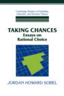 Taking Chances : Essays on Rational Choice - Book