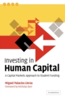 Investing in Human Capital : A Capital Markets Approach to Student Funding - Book