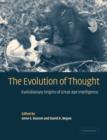 The Evolution of Thought : Evolutionary Origins of Great Ape Intelligence - Book