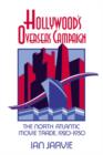 Hollywood's Overseas Campaign : The North Atlantic Movie Trade, 1920-1950 - Book