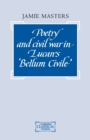 Poetry and Civil War in Lucan's Bellum Civile - Book