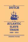 The Dutch in the Atlantic Slave Trade, 1600-1815 - Book
