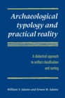 Archaeological Typology and Practical Reality : A Dialectical Approach to Artifact Classification and Sorting - Book