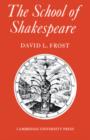 The School of Shakespeare : The Influence of Shakespeare on English Drama 1600-42 - Book