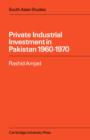 Private Industrial Investment in Pakistan : 1960-1970 - Book