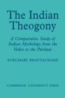 The Indian Theogony : A Comparative Study of Indian Mythology from the Vedas to the Puranas - Book