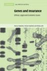 Genes and Insurance : Ethical, Legal and Economic Issues - Book