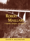 Robert Maillart : Builder, Designer, and Artist - Book