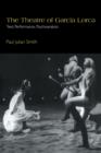 The Theatre of Garcia Lorca : Text, Performance, Psychoanalysis - Book