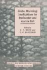 Global Warming : Implications for Freshwater and Marine Fish - Book