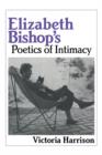 Elizabeth Bishop's Poetics of Intimacy - Book