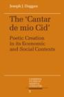 The Cantar de mio Cid : Poetic Creation in its Economic and Social Contexts - Book
