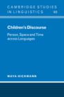 Children's Discourse : Person, Space and Time across Languages - Book