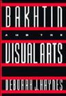 Bakhtin and the Visual Arts - Book