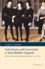 Catholicism and Community in Early Modern England : Politics, Aristocratic Patronage and Religion, c.1550-1640 - Book