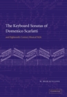 The Keyboard Sonatas of Domenico Scarlatti and Eighteenth-Century Musical Style - Book
