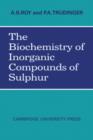 The Biochemistry of Inorganic Compounds of Sulphur - Book