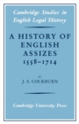 A History of English Assizes 1558-1714 - Book