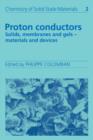 Proton Conductors : Solids, Membranes and Gels - Materials and Devices - Book