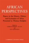 African Perspectives : Papers in the History, Politics and Economics of Africa Presented to Thomas Hodgkin - Book