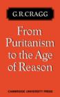 From Puritanism to the Age of Reason : A Study of Changes in Religious Thought within the Church of England 1660 to 1700 - Book