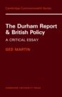 The Durham Report and British Policy : A Critical Essay - Book