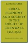 Rural Economy and Society in the Duchy of Cornwall 1300-1500 - Book