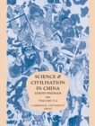 Science and Civilisation in China: Volume 5, Chemistry and Chemical Technology, Part 4, Spagyrical Discovery and Invention: Apparatus, Theories and Gifts - Book
