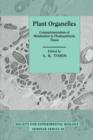 Plant Organelles : Compartmentation of Metabolism in Photosynthetic Tissue - Book