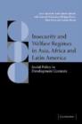 Insecurity and Welfare Regimes in Asia, Africa and Latin America : Social Policy in Development Contexts - Book