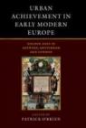 Urban Achievement in Early Modern Europe : Golden Ages in Antwerp, Amsterdam and London - Book