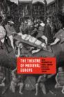 The Theatre of Medieval Europe : New Research in Early Drama - Book