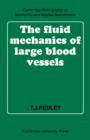 The Fluid Mechanics of Large Blood Vessels - Book