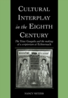 Cultural Interplay in the Eighth Century : The Trier Gospels and the Makings of a Scriptorium at Echternach - Book