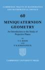 Miniquaternion Geometry : An Introduction to the Study of Projective Planes - Book