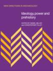Ideology, Power and Prehistory - Book