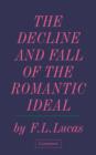 The Decline and Fall of the Romantic Ideal - Book