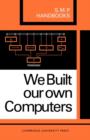 We Built Our Own Computers - Book