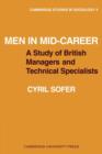 Men in Mid-Career : A study of British managers and technical specialists - Book