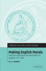 Making English Morals : Voluntary Association and Moral Reform in England, 1787-1886 - Book