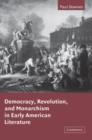 Democracy, Revolution, and Monarchism in Early American Literature - Book