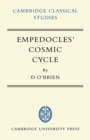 Empedocles' Cosmic Cycle : A Reconstruction from the Fragments and Secondary Sources - Book
