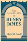The Catholic Side of Henry James - Book