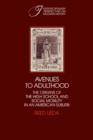 Avenues to Adulthood : The Origins of the High School and Social Mobility in an American Suburb - Book